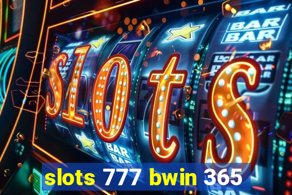 slots 777 bwin 365